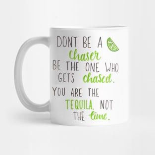 You are the tequila Mug